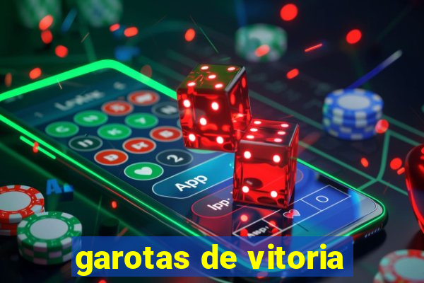 garotas de vitoria